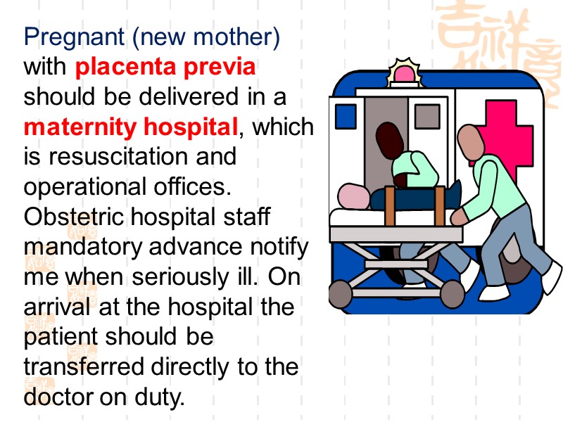 Pregnant (new mother) with placenta previa should be delivered in a maternity hospital, which